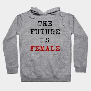 The Future Is Female Hoodie